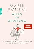 Alles in Ordnung: Dein praktischer KonMari-Begleiter für Wohnung und Leben