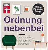 Ordnung nebenbei: Aussortieren, aufräumen, aufatmen - Mehr Ordnung und Klarheit -...