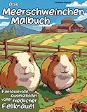 Das Meerschweinchen Malbuch: Fantasievolle Ausmalbilder voller niedlicher Fellknäuel