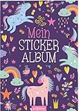 Mein Stickeralbum – Einhörner: Mit beschichteten Seiten für das einfache Ablösen und...