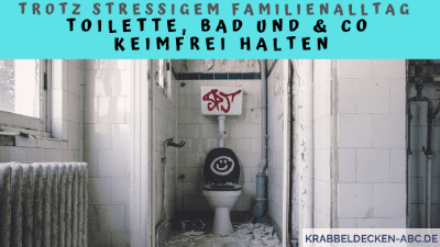 Trotz stressigem Familienallltag Toilette, Bad und Co keimfrei halten