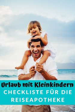 Unterwegs mit Kleinkindern Checkliste für die Reiseapotheke